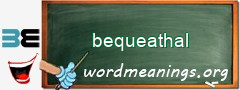 WordMeaning blackboard for bequeathal